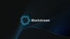 Blockstream Raises $210M Through Convertible Note Financing